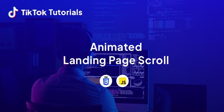 TikTok Tutorial #6 - How to create an Animated Landing Page Scroll in CSS &  JS