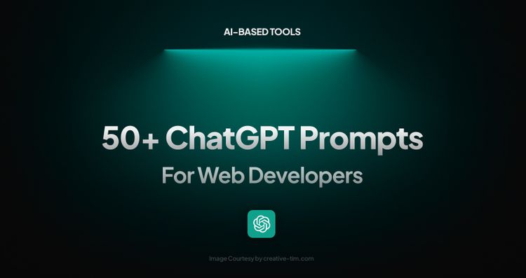 50+ Awesome ChatGPT Prompts for Web Developers
