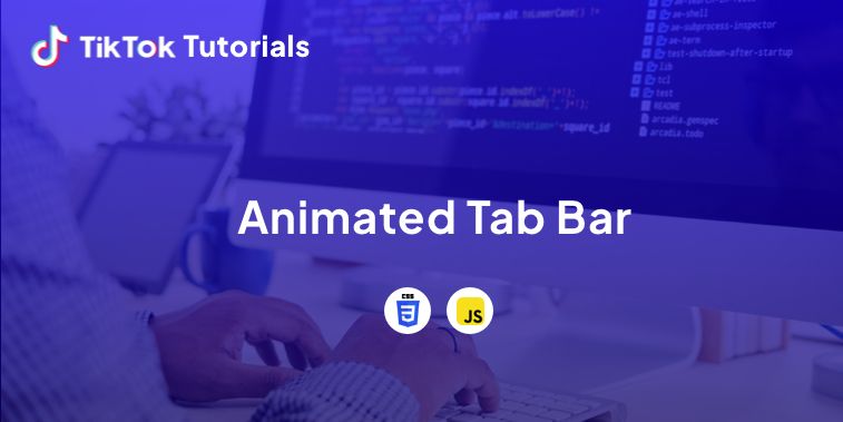 TikTok Tutorial - How to create an Animated Tab Bar using CSS & JS