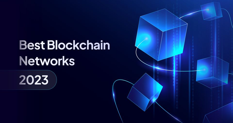 Top 10+ Blockchain Networks to look for in 2023