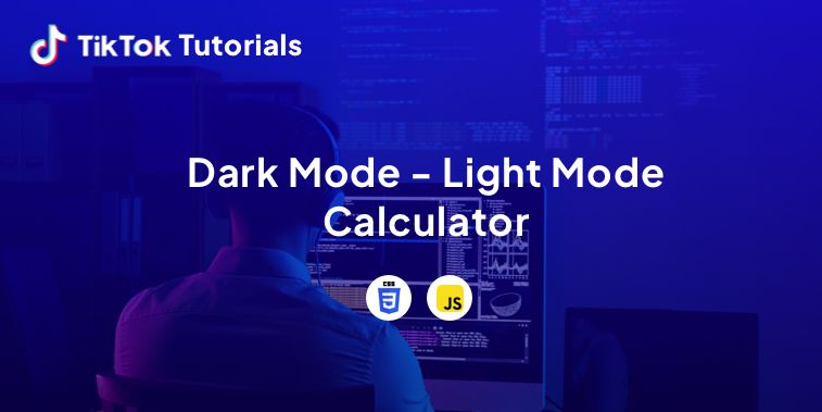 TikTok Tutorial #15 - How to create a Dark Mode - Light Mode Calculator in Javascript and CSS