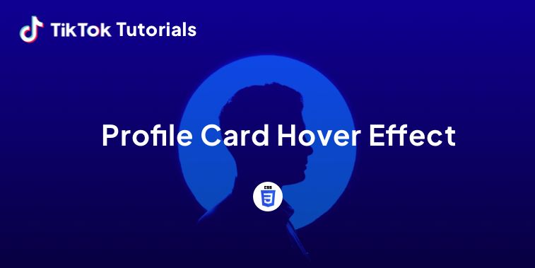 TikTok Tutorial - How to create a Profile Card Hover Effect in CSS