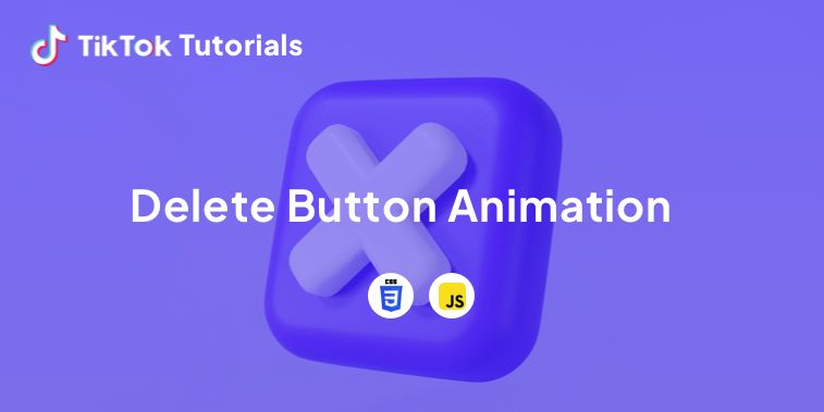 TikTok Tutorial #25 - How to create a Delete Button Animation in CSS and JavaScript