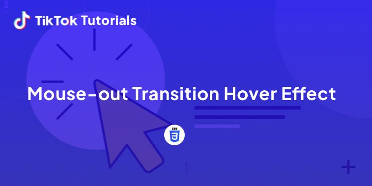 TikTok Tutorial #24 - How to create a Mouse-out Transition Hover Effect