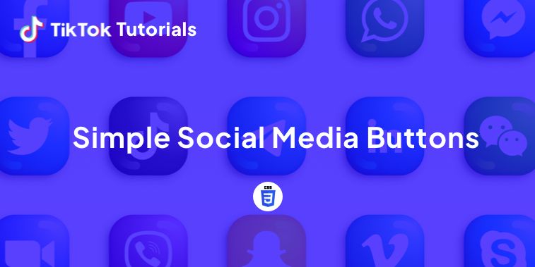 TikTok Tutorial - How to create simple Social Media Buttons in CSS