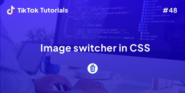 TikTok Tutorial #48- How to create an Image switcher in CSS