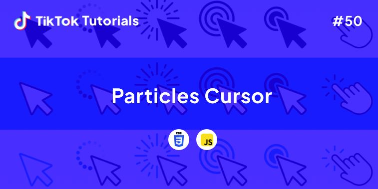 TikTok Tutorial #50- How to create a Particles Cursor in CSS and JavaScript
