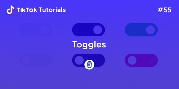 TikTok Tutorial #55- How to create Toggles in CSS