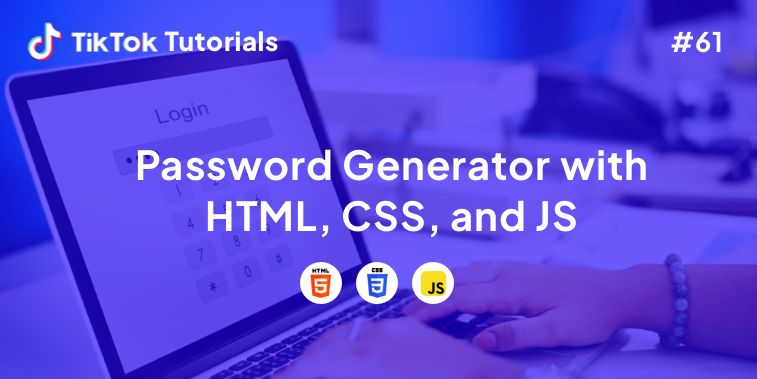 TikTok Tutorial #61- How to create a Password Generator with HTML, CSS, and JavaScript