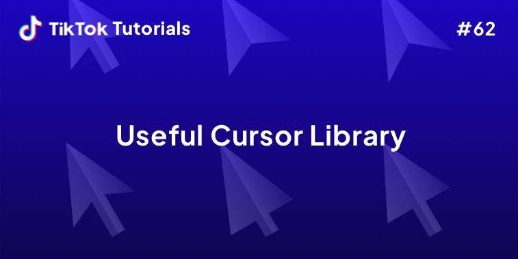 TikTok Tutorial #62- How to create an Useful Cursor Library
