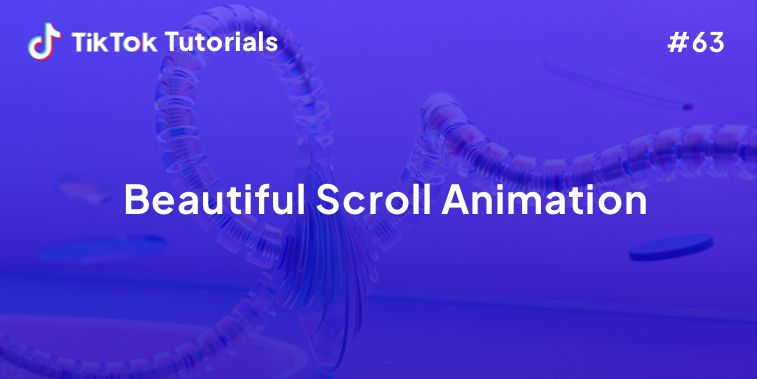 TikTok Tutorial #63- How to create a Beautiful Scroll Animation