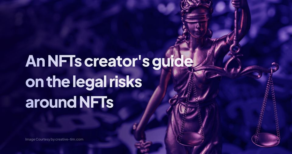 An NFTs Creator's Guide on the Legal Risks around NFTs