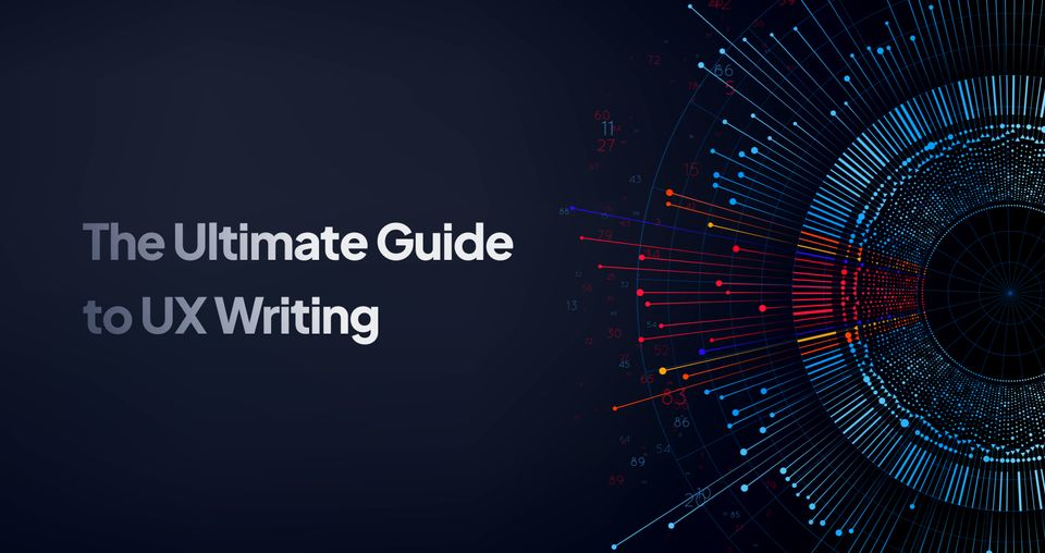 The Ultimate Guide to UX Writing