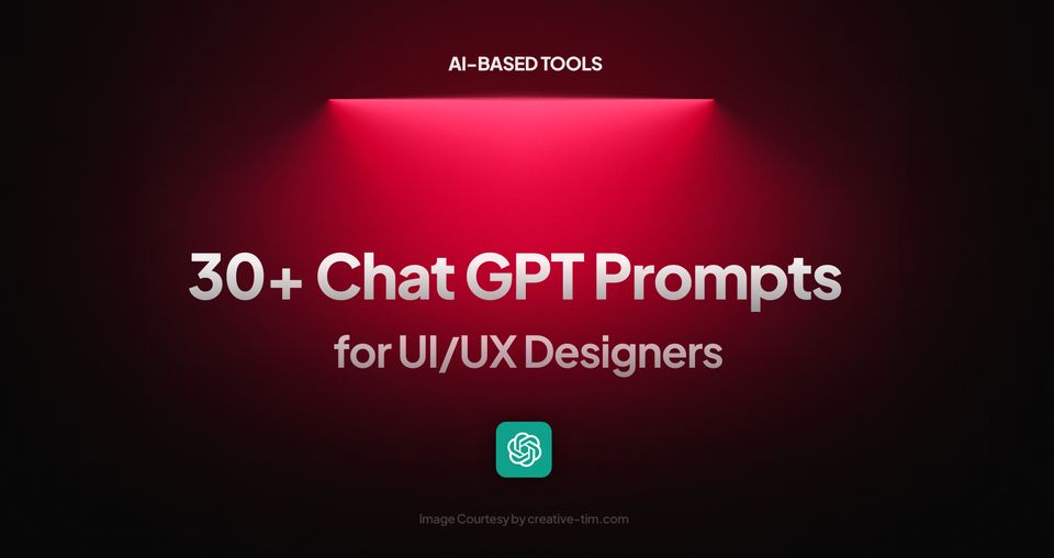 30+ Chat GPT Prompts for UI/UX Designers