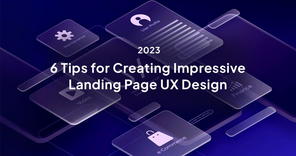 6 Tips for Creating Impressive Landing Page UX Design (2023)