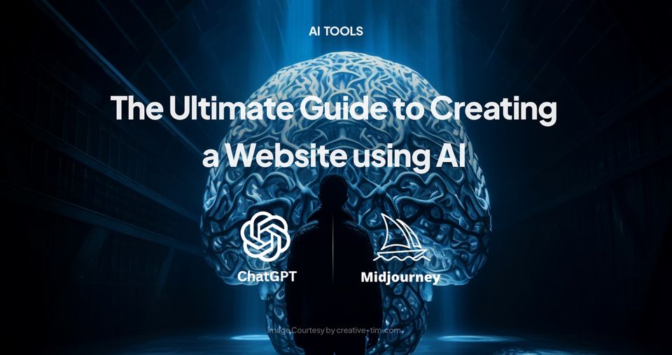 The Ultimate Guide to Creating a Website using AI (ChatGPT + Midjourney)