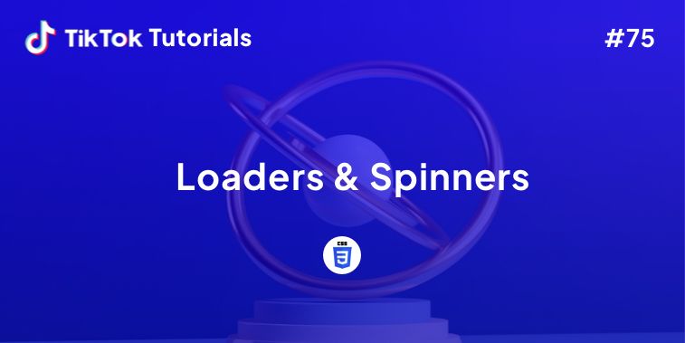 TikTok Tutorial #75 - How to create Loaders & Spinners in CSS
