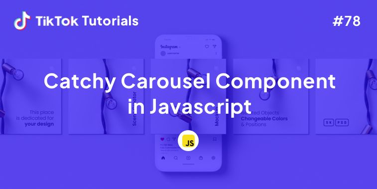 TikTok Tutorial #77 - How to create a Catchy Carusel Component in Javascript